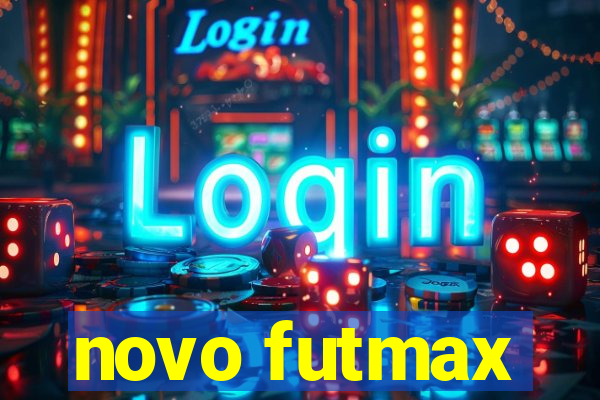 novo futmax